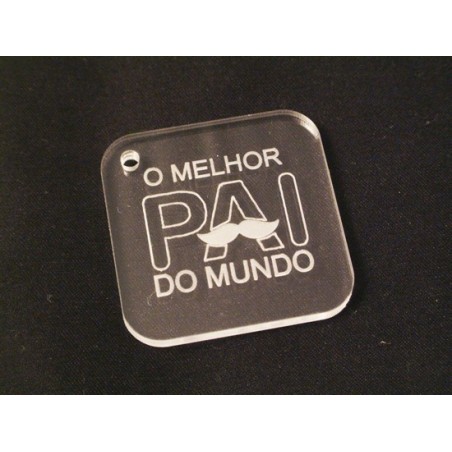 Pendente Acrílico Quadrada "O Melhor Pai do Mundo"